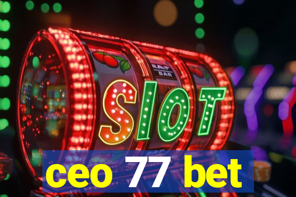 ceo 77 bet